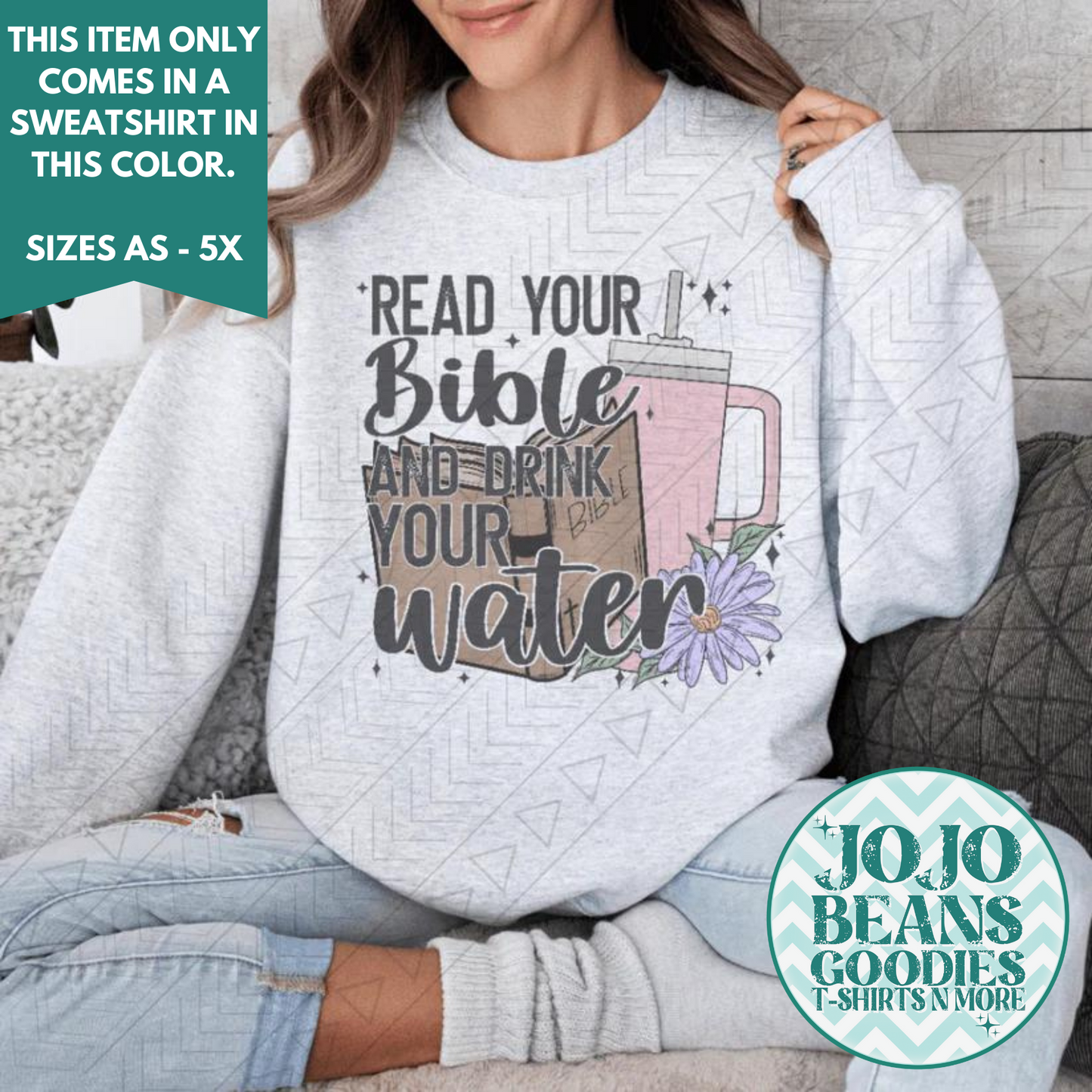 Read Your Bible & Drink Your Water - Ash Sweatshirt Only