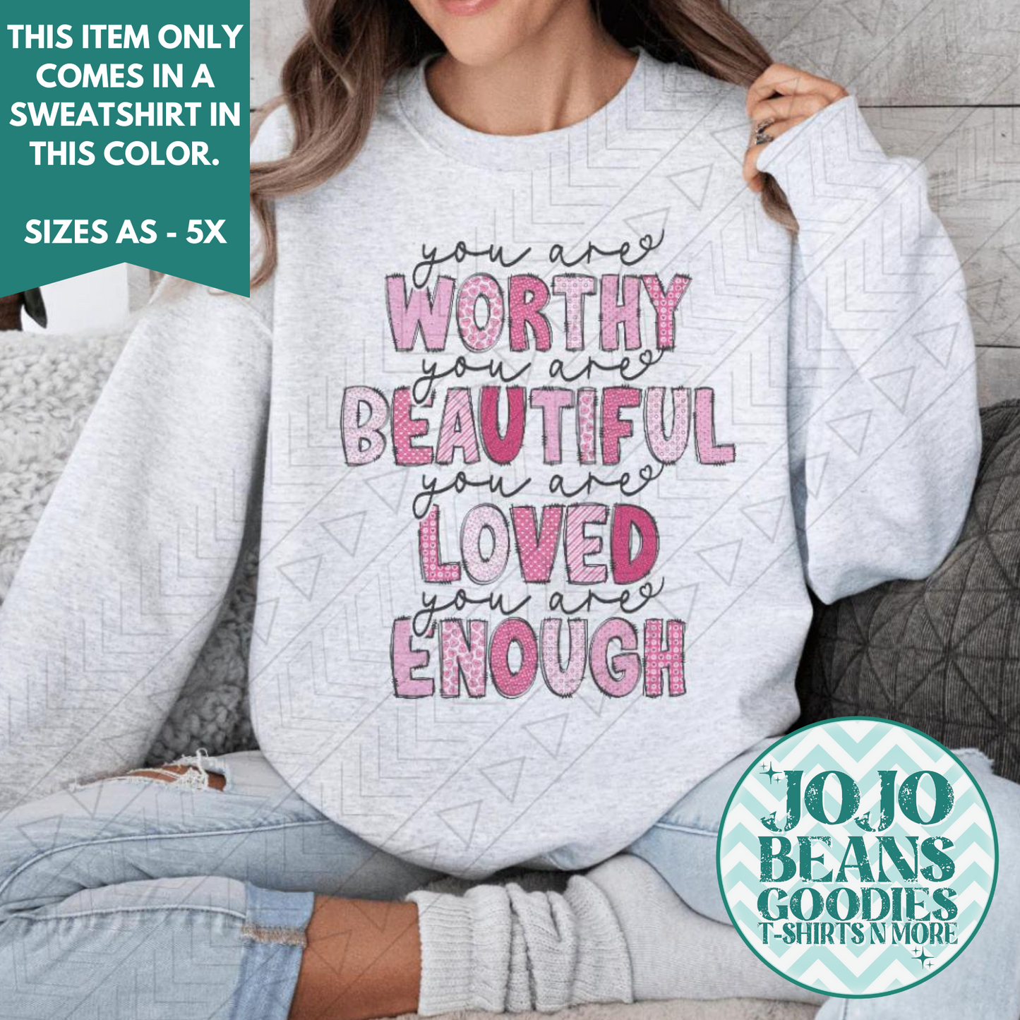 Worthy, Beautiful, Loved, Enough - Ash Sweatshirt
