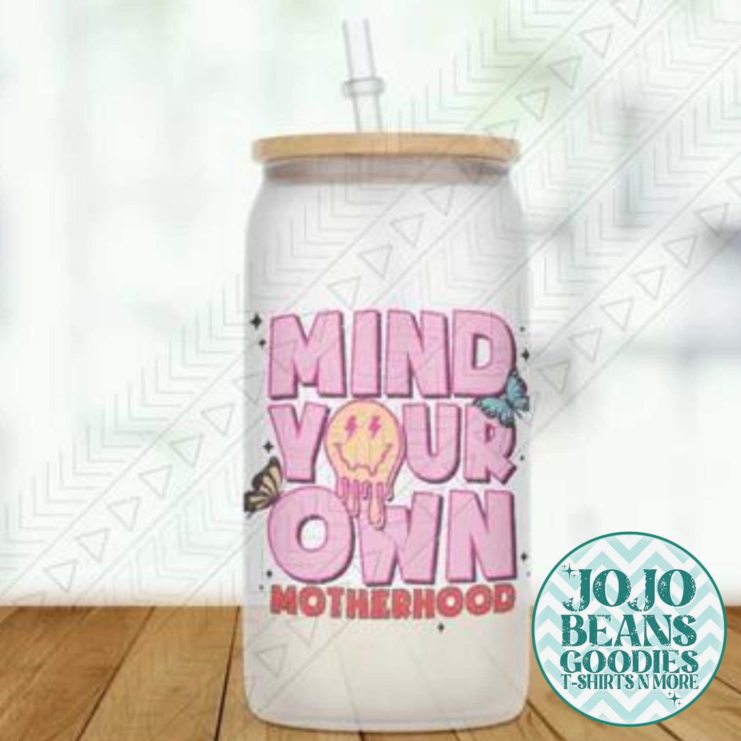 Mind Your Own Motherhood - Glass Can