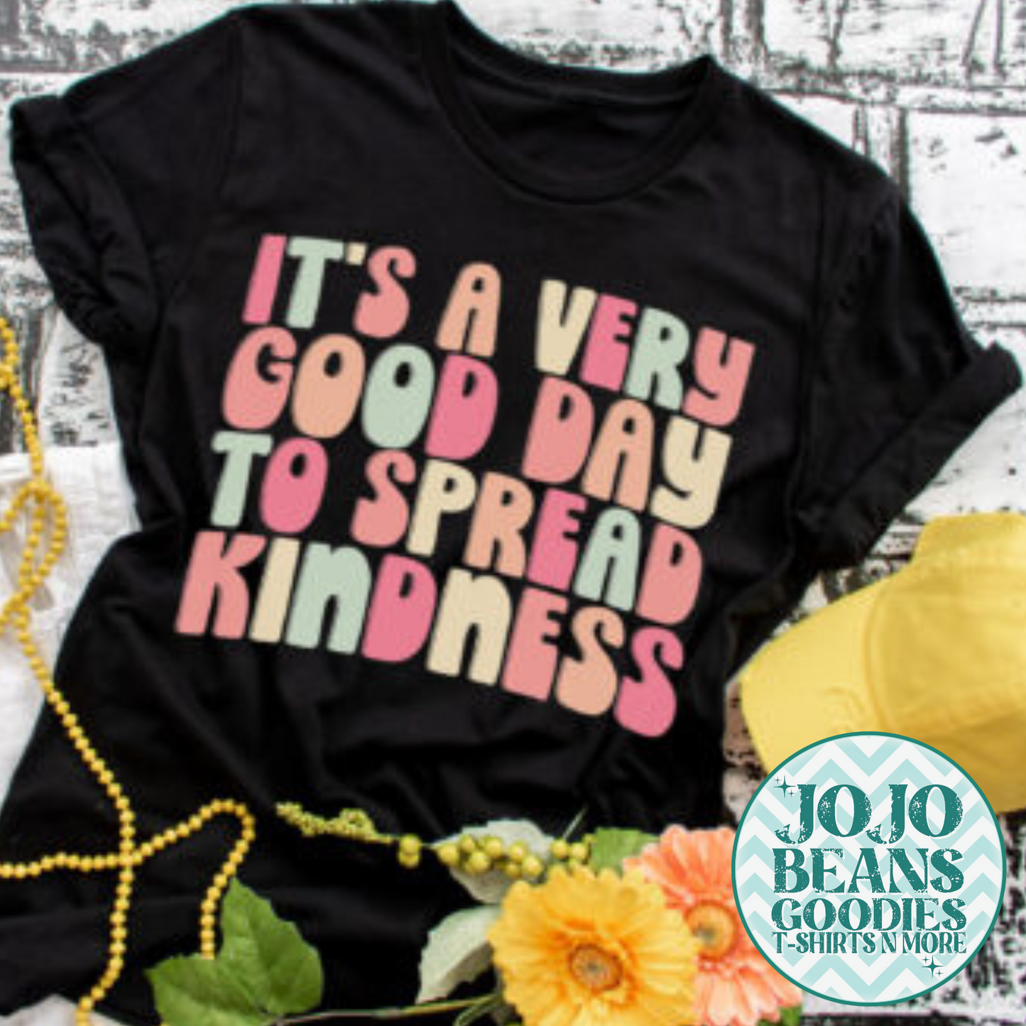 It's A Very Good Day To Spread The Kindness
