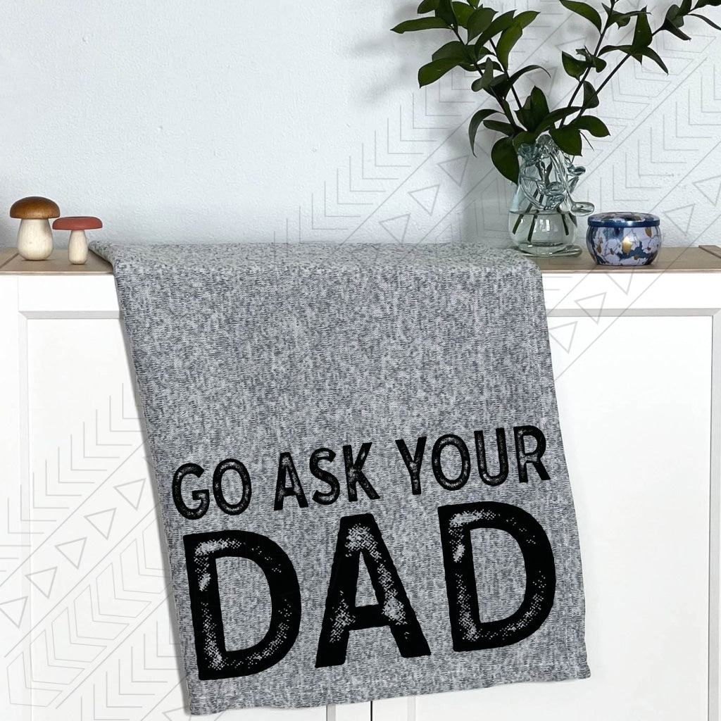 Ask Your Dad Blanket Blanket