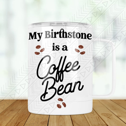 Birthstone Is A Coffee Bean Travel Mugs