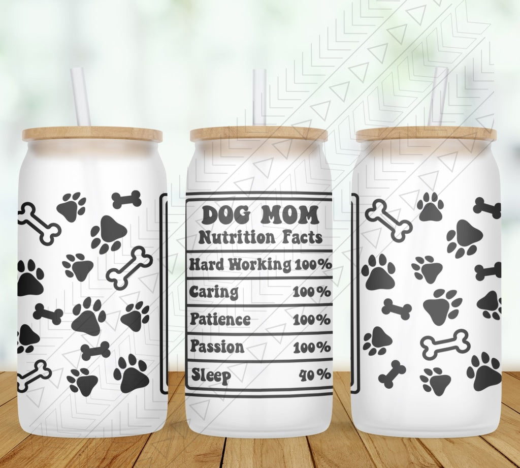Dog Mom Nutrition Facts Glass Can