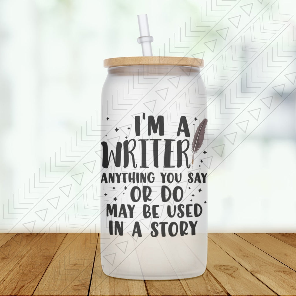 Im A Writer Glass Can