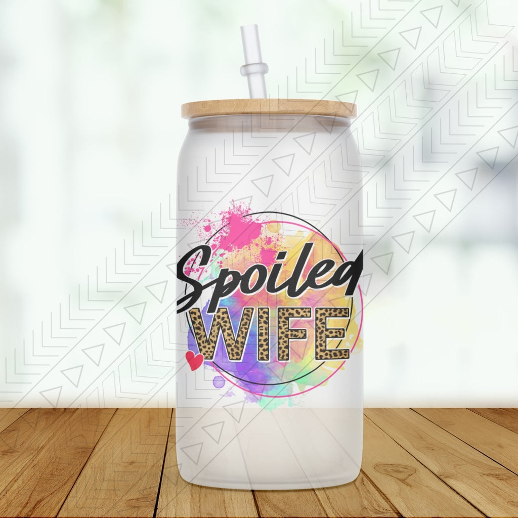 Spoiled Wife Glass Can