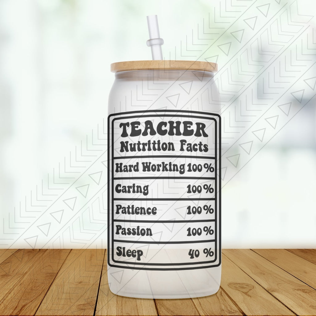 Teacher Nutrition Facts Glass Can