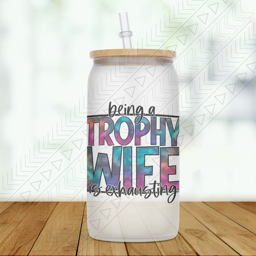 Trophy Wife Glass Can